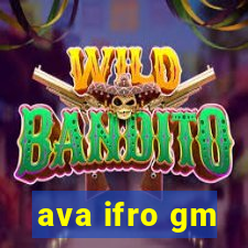 ava ifro gm